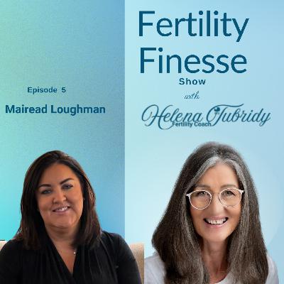 Dating, Blended Families, Baby-Making: Love, Fertility & Second Chances with Mairead Loughman