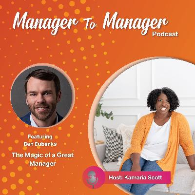 The Magic of A Great Manager