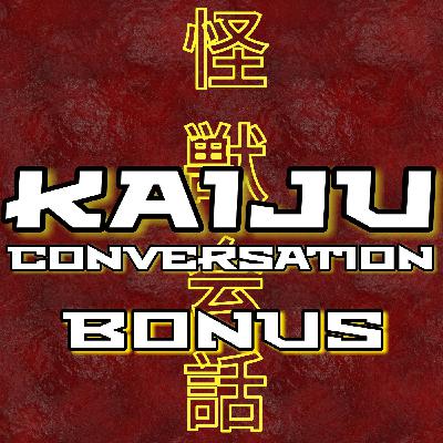 Bonus Episode 4: Kaiju News Roundtable Discussion