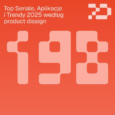 198: Top Seriale, Aplikacje i Trendy 2025 według product dissign