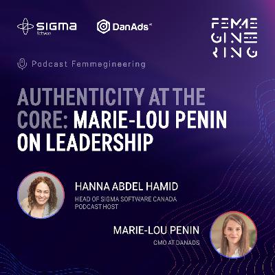 Authenticity at the Core: Marie-Lou Penin on Leadership (S1 E10)