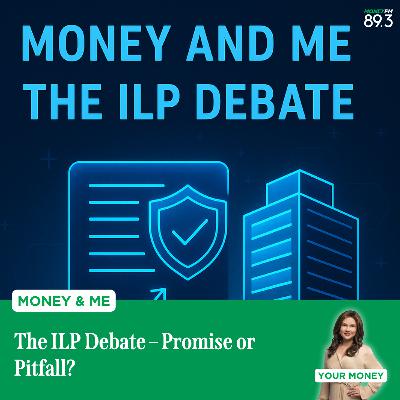 Money and Me: The ILP Debate – Promise or Pitfall?