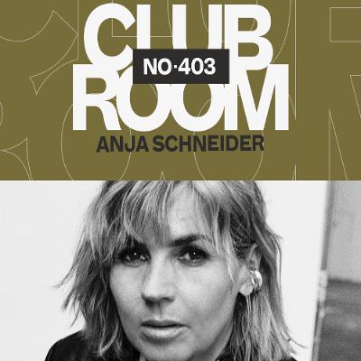 Club Room 403 with Anja Schneider Club Room 403 with Anja Schneider