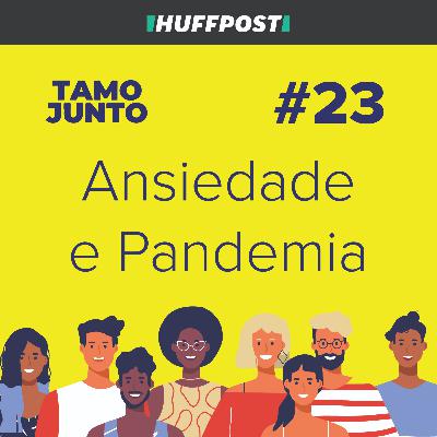 Ansiedade e Pandemia: Com Leandro Valiengo - Tamo Junto #23