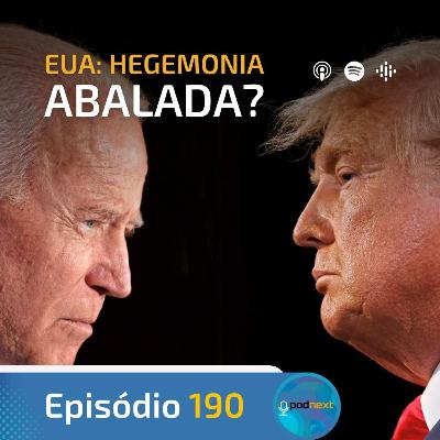 Ep. 190- Hegemonia Abalada?