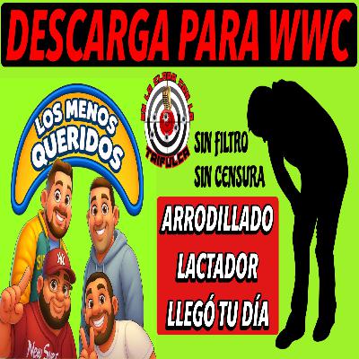 DESCARGA PARA WWC SIN FILTRO Y SIN CENSURA - LOS MENOS QUERIDOS