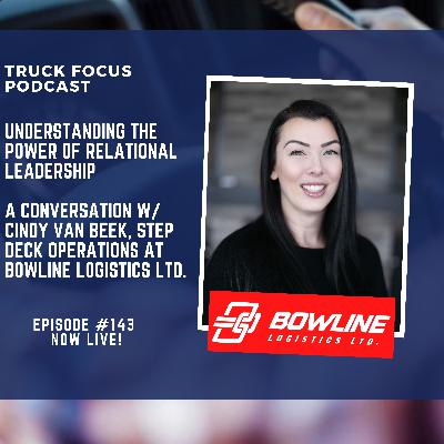Understanding The Power of Relational Leadership w/ Cindy Van Beek, Bowline Logistics Ltd.