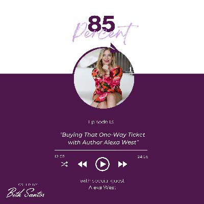 Buying That One-Way Ticket with Author Alexa West