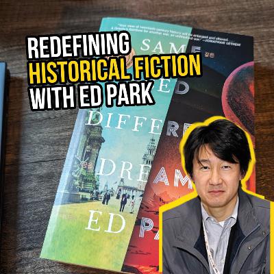 Redefining Historical Fiction with Ed Park