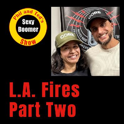 L.A. Fires Part Two- A Survivor's Loss and Next Steps