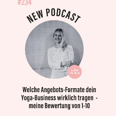 (#234) Welche Formate dein Yoga-Business wirklich tragen - meine Bewertung von 1-10
