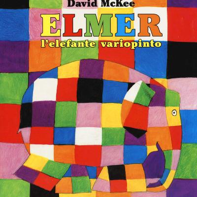 Elmer, l'elefante variopinto 🐘 di David McKee - I libri consigliati da Favole nel traffico