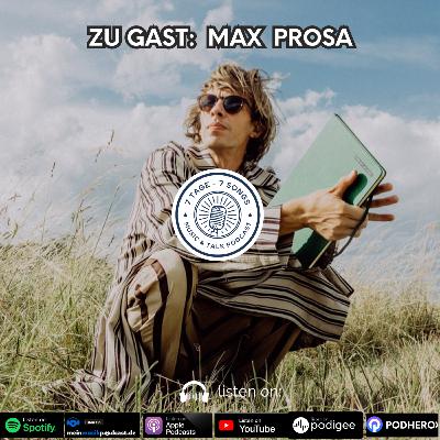 #6.7 Zu Gast: Max Prosa #6.7 Zu Gast: Max Prosa
