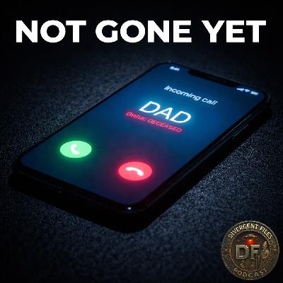 Do the Dead Still Try to Reach Us? Investigating “Calls from the Dead” Do the Dead Still Try to Reach Us? Investigating “Calls from the Dead”