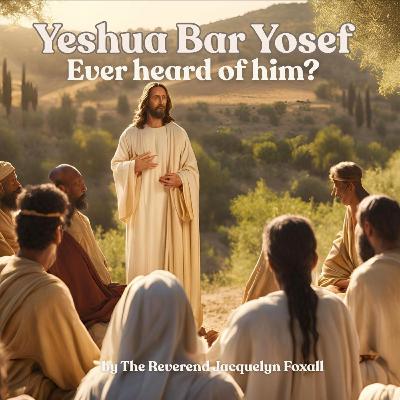 “A.M.A.: What do we know for CERTAIN about Jesus?” by The Reverend Jacquelyn Foxall