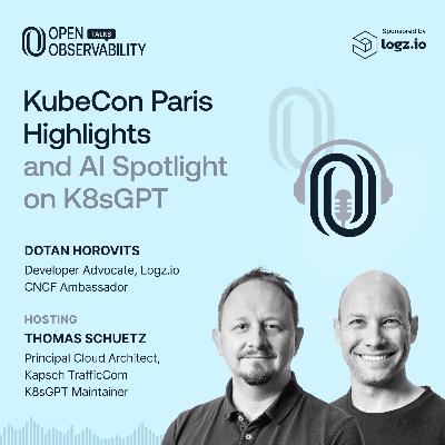 KubeCon Paris Highlights and AI Spotlight on K8sGPT - OpenObservability Talks S4E11