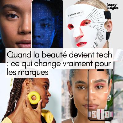 #19 Quand la beauté devient tech : ce qui change vraiment pour les marques
