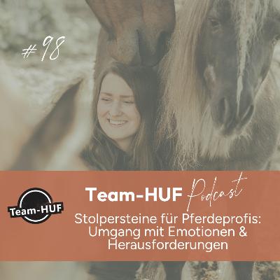 Folge 98: Stolpersteine für Pferdeprofis: Umgang mit Emotionen & Herausforderungen