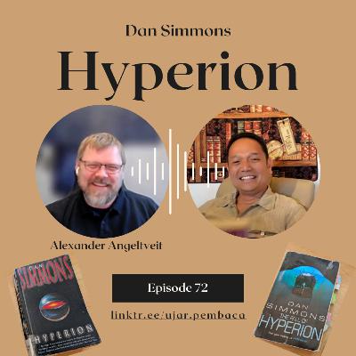 Ep 72 Hyperion Cantos (book 1 -2) by Dan Simmons, a talk with Alexander Angeltveit