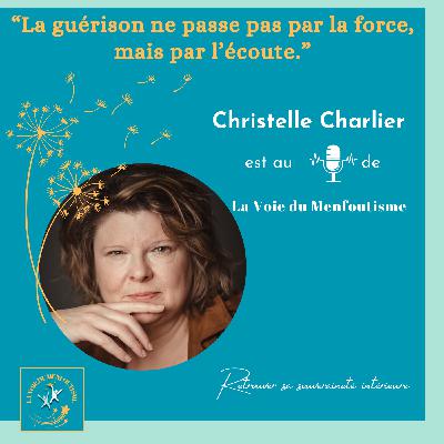 La spiritualité comme chemin de guérison : interview de Christelle Charlier créatrice du podcast La Voie du Menfoutisme