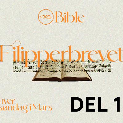OKS BIBLE – DEL 1: En introduksjon til Filipperbrevet | Leif Kåre Lysåker