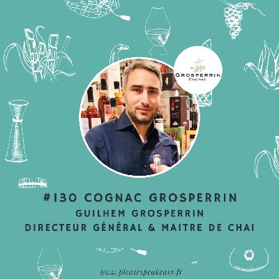 #130 Cognac Grosperrin - Des fûts, des histoires et un cognac hors du temps, avec Guilhem Grosperrin