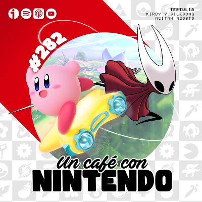 Podcast #282 | Kirby y Silksong agitan el mes de agosto