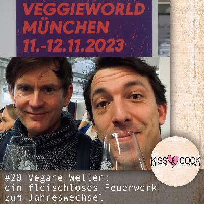 #20 Vegane Welten: ein fleischloses Feuerwerk zum Jahreswechsel #20 Vegane Welten: ein fleischloses Feuerwerk zum Jahreswechsel