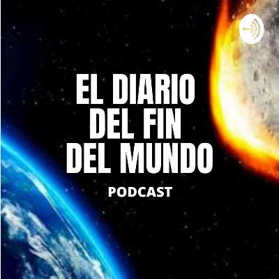 El Diario Del Fin Del Mundo #000 PILOTO (se oye mal, pero se siente bien 🥴)