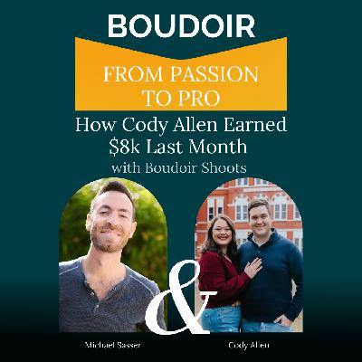 How Cody Allen Earned $8k Last Month with Boudoir Shoots