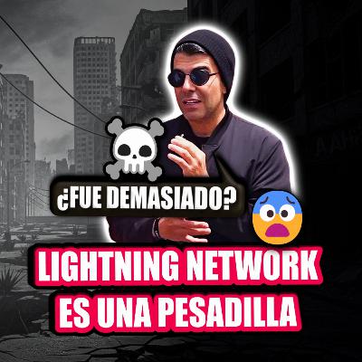 LIGHTNING NETWORK es una PESADILLA y los MAXIMALISTAS de BTC EMPIEZAN a RECONOCERLO | EPISODIO 284 LIGHTNING NETWORK es una PESADILLA y los MAXIMALISTAS de BTC EMPIEZAN a RECONOCERLO | EPISODIO 284