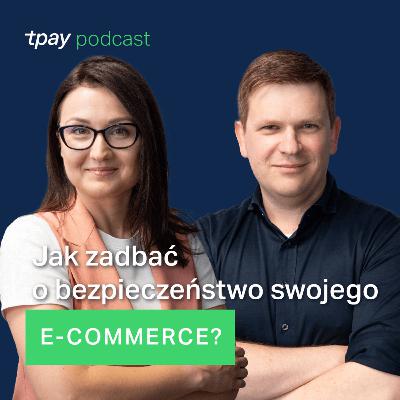 Jak zadbać o bezpieczeństwo swojego e-commerce? Tpay Podcast #28 (Krzysztof Olejniczak, Patronusec) Jak zadbać o bezpieczeństwo swojego e-commerce? Tpay Podcast #28 (Krzysztof Olejniczak, Patronusec)