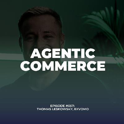 #057: Agentic Commerce: Wenn KI für uns einkauft #057: Agentic Commerce: Wenn KI für uns einkauft