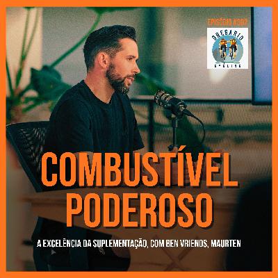 Episódio 302 (Inglês) - Combustível Poderoso, com Ben Vriends, nutricionista da Maurten