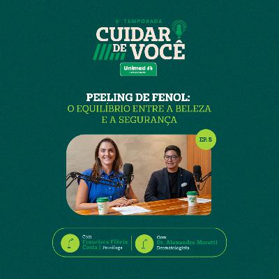 PEELING DE FENOL: O EQUILÍBRIO ENTRE A BELEZA E A SEGURANÇA | 5ª TEMPORADA EP. 5