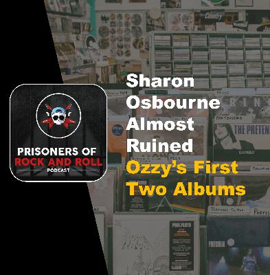 88 - Sharon Osbourne Almost Ruined Ozzy's First Two Albums