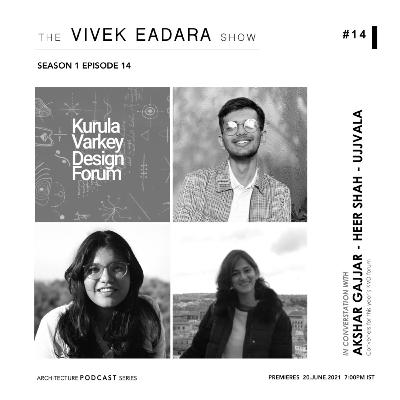 #TVES S1Ep13 Akshar, Heer, Ujjwala on Kurala Verkey Design Forum (KVDF) at CEPT #TheVivekEadaraShow