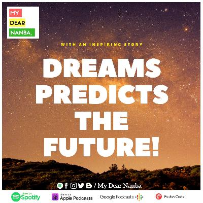 #1 - Dreams predicts the future !!!