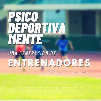 Episodio 3: Una Generación de Entrenadores