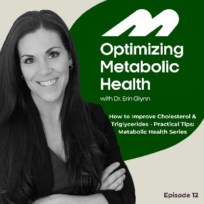 How to Improve Cholesterol and Triglycerides - Practical Tips: Metabolic Health Series
