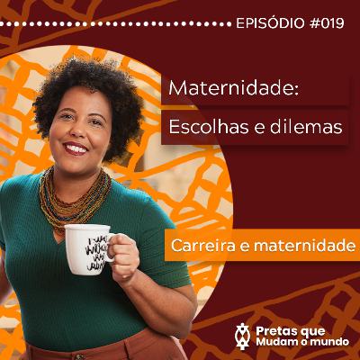 Maternidade: escolhas e dilemas | Carreira e Maternidade 1/6 | T01EP19 Maternidade: escolhas e dilemas | Carreira e Maternidade 1/6 | T01EP19