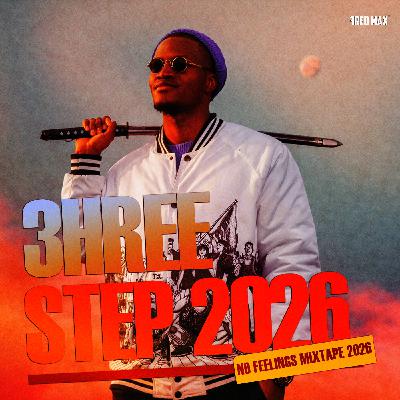 3HREE STEP MIXTAPE 2026
