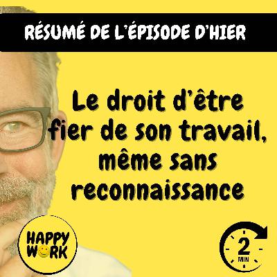 RÉSUMÉ — Le droit d’être fier de son travail, même sans reconnaissance