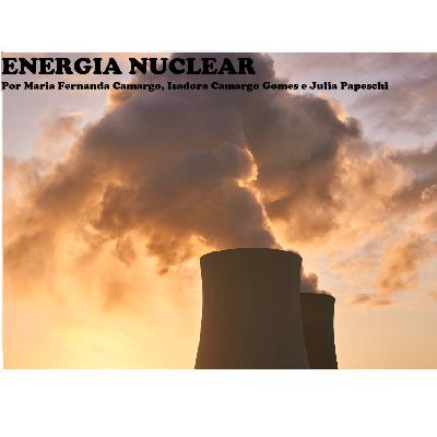 ENERGIA NUCLEAR- Funcionamento, curiosidades, vantagens e desvantagens.