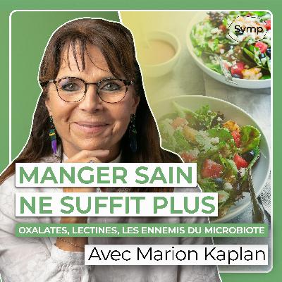 Marion Kaplan - manger sain ne suffit plus : ce que votre microbiote révèle (et subit en silence)
