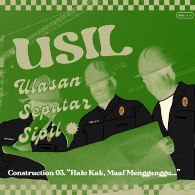 CONSTRUCTION 03. “Halo Kak, Maaf Mengganggu...”