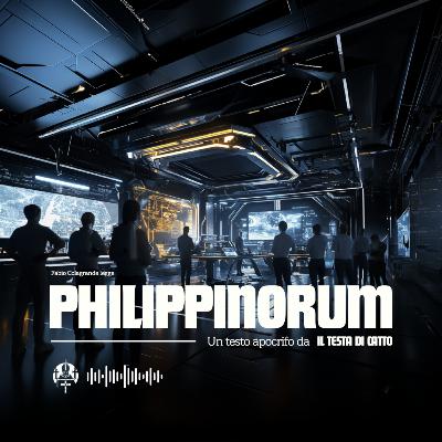 Ep. 11 Philippinorum - L'Apocrifo de Il Testa di Catto