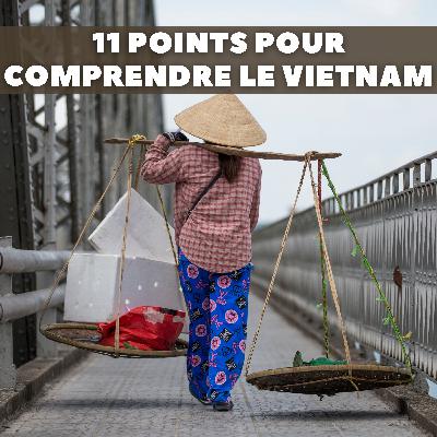 #13 - 11 points clés à comprendre avant son voyage au Vietnam