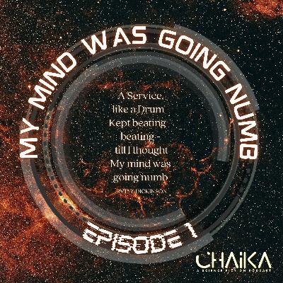Episode 1: My mind was going numb