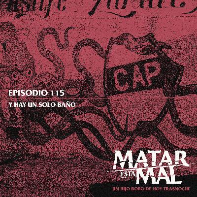 115: Y hay un solo baño
